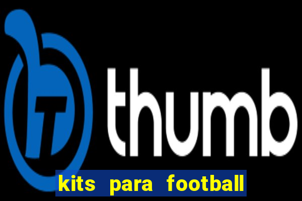 kits para football league 2024